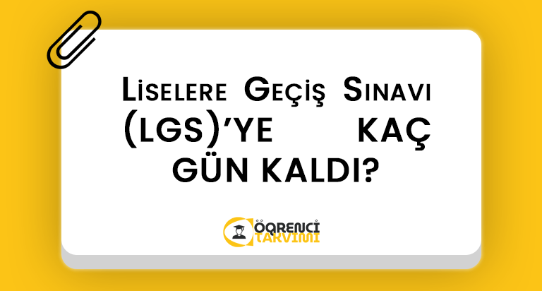 Liselere Geçiş Sınavı (LGS) KAÇ GÜN KALDI?