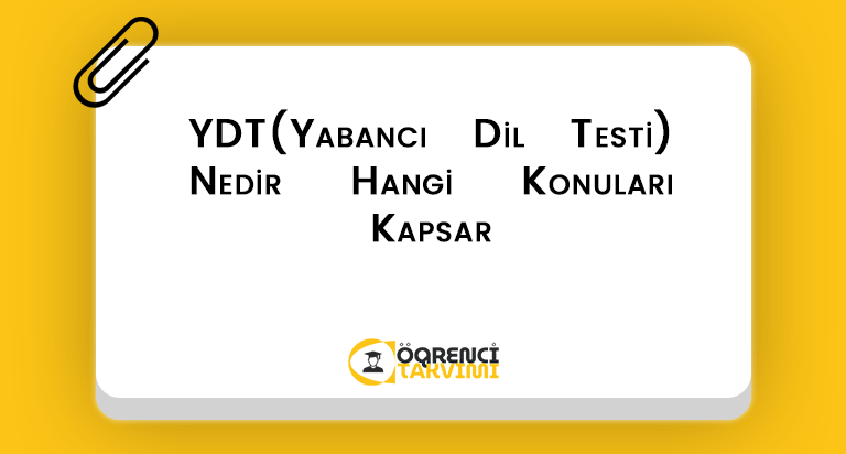 YDT(Yabancı Dil Testi) Nedir Hangi Konuları Kapsar